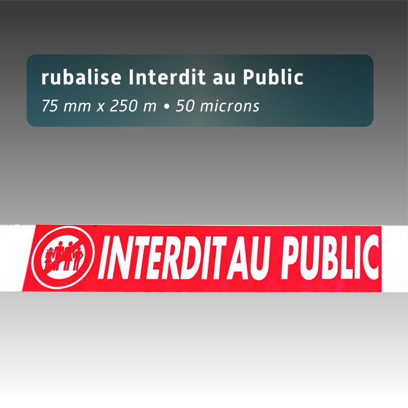 Rubalise de sécurité rouge « Interdit au public » avec pictogramme – 7,5 cm x 250 m (plastique)
